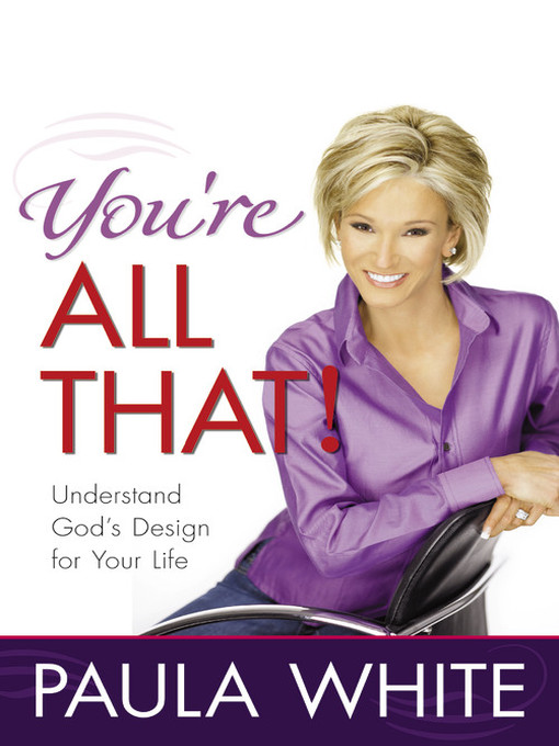 Title details for You're All That! by Paula White - Available